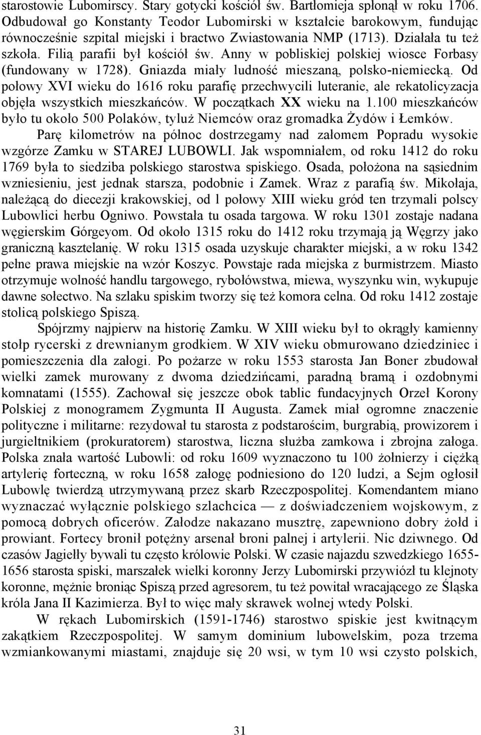 Anny w pobliskiej polskiej wiosce Forbasy (fundowany w 1728). Gniazda miały ludność mieszaną, polsko-niemiecką.