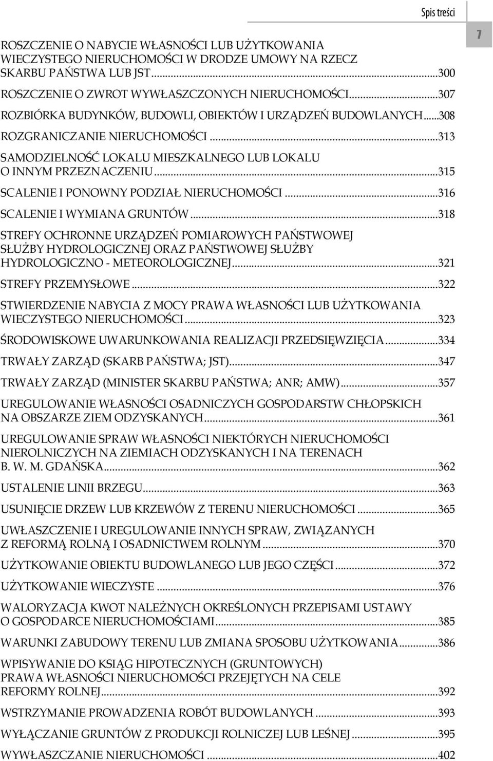 ..315 SCALENIE I PONOWNY PODZIAŁ NIERUCHOMOŚCI...316 SCALENIE I WYMIANA GRUNTÓW.