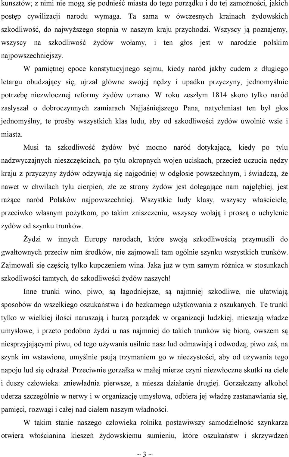 Wszyscy ją poznajemy, wszyscy na szkodliwość żydów wołamy, i ten głos jest w narodzie polskim najpowszechniejszy.