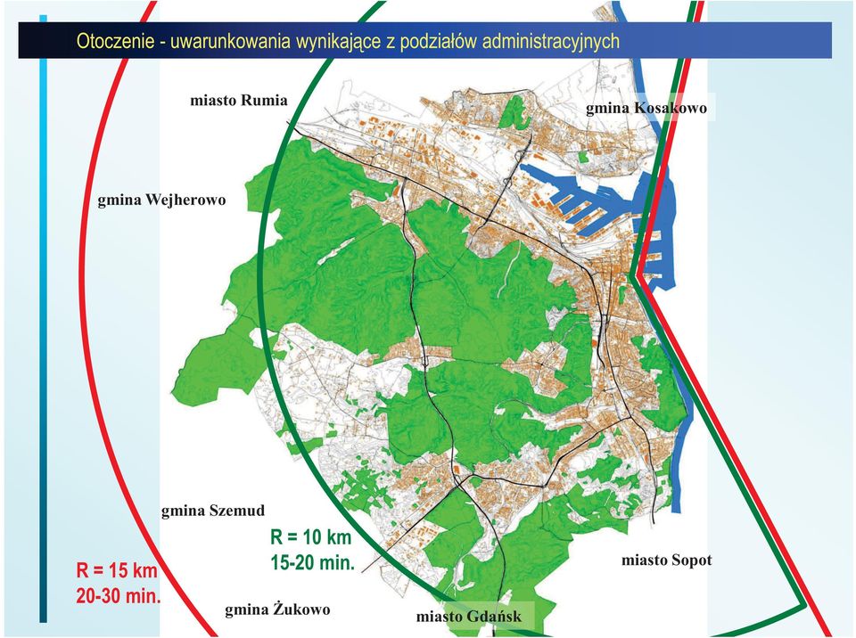 Wejherowo R = 15 km 20-30 min.