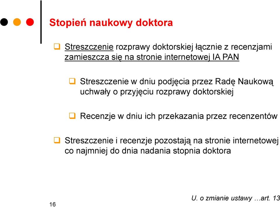 rozprawy doktorskiej Recenzje w dniu ich przekazania przez recenzentów Streszczenie i recenzje