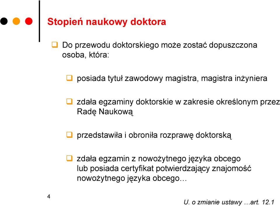 Radę Naukową przedstawiła i obroniła rozprawę doktorską zdała egzamin z nowożytnego języka obcego