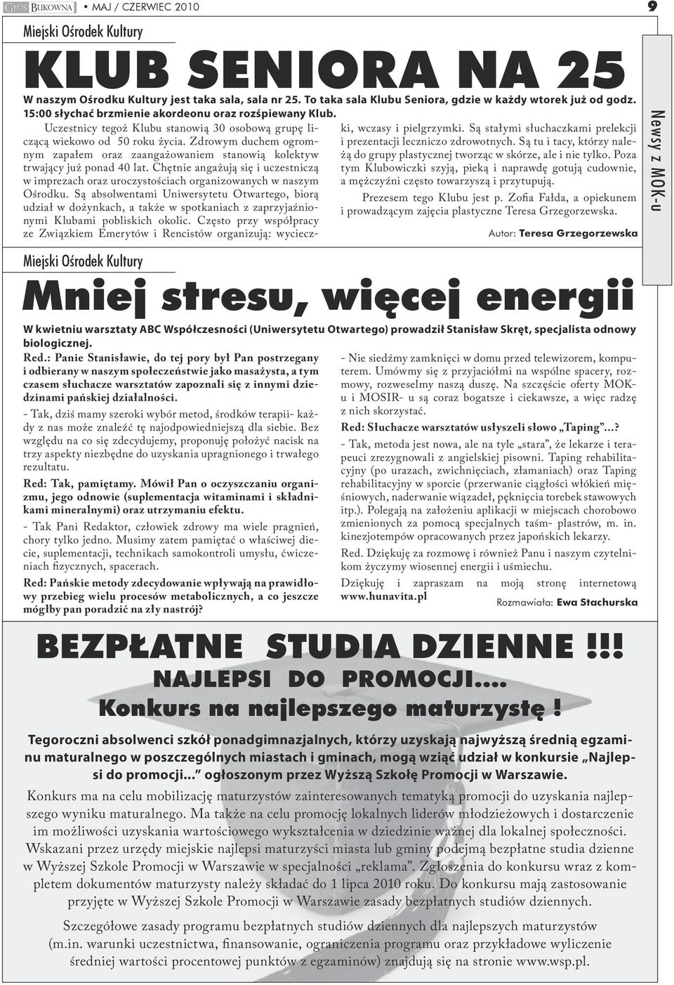 Zdrowym duchem ogromnym zapałem oraz zaangażowaniem stanowią kolektyw trwający już ponad 40 lat. Chętnie angażują się i uczestniczą w imprezach oraz uroczystościach organizowanych w naszym Ośrodku.