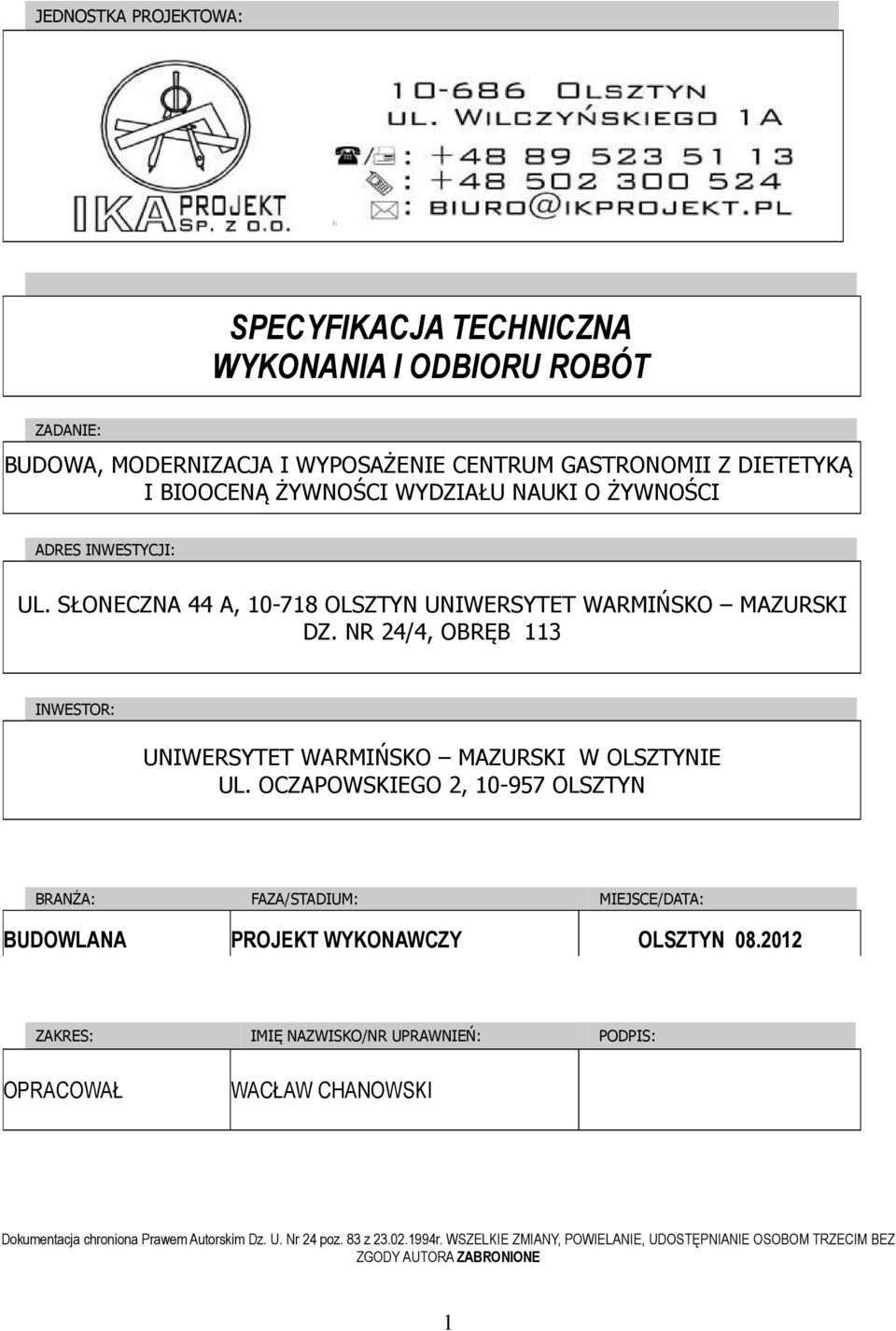 NR 24/4, OBRĘB 113 INWESTOR: UNIWERSYTET WARMIŃSKO MAZURSKI W OLSZTYNIE UL.