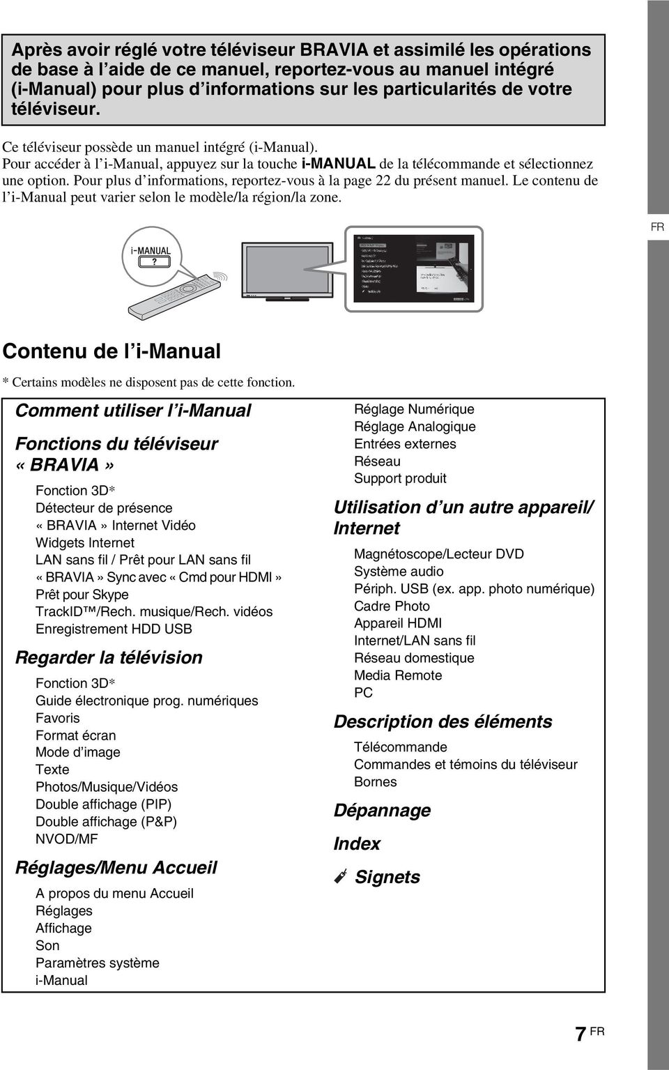 Pour plus d informations, reportez-vous à la page 22 du présent manuel. Le contenu de l i-manual peut varier selon le modèle/la région/la zone.