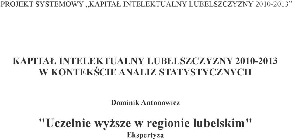 2010-2013 W KONTEKŚCIE ANALIZ STATYSTYCZNYCH Dominik