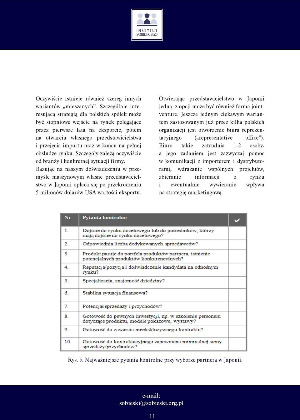 importu oraz w końcu na pełnej obsłudze rynku. Szczegóły zależą oczywiście od branży i konkretnej sytuacji firmy.