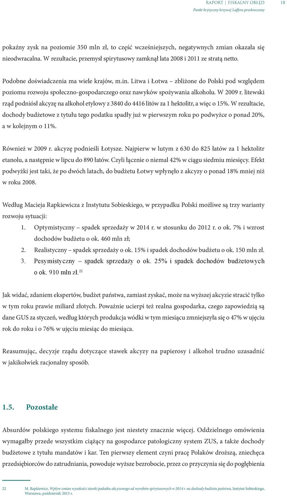 Litwa i Łotwa zbliżone do Polski pod względem poziomu rozwoju społeczno-gospodarczego oraz nawyków spożywania alkoholu. W 2009 r.