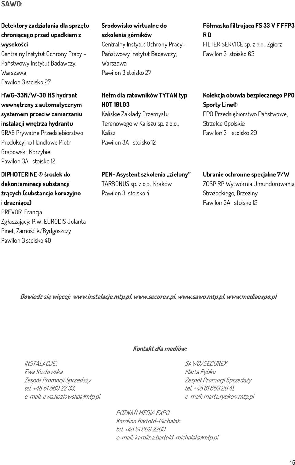 środek do dekontaminacji substancji żrących (substancje korozyjne i drażniące) PREVOR, Francja Zgłaszający: P.W.