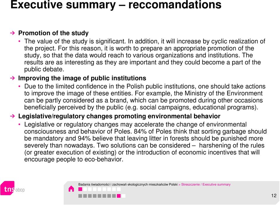 The results are as interesting as they are important and they could become a part of the public debate.