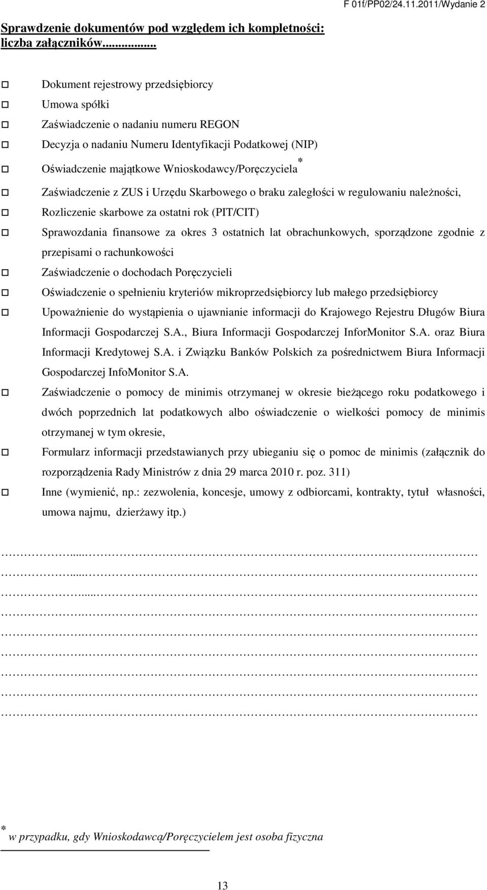 z ZUS i Urzędu Skarbowego o braku zaległości w regulowaniu należności, Rozlicze skarbowe za ostatni rok (PIT/CIT) Sprawozdania finansowe za okres 3 ostatnich lat obrachunkowych, sporządzone zgod z