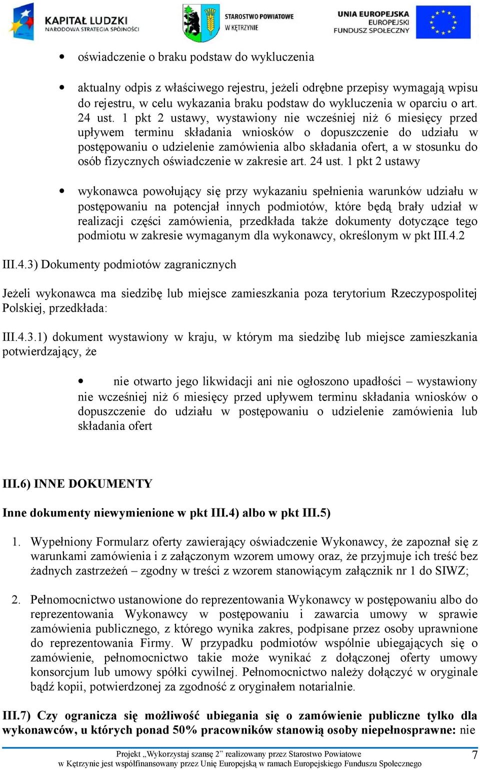 1 pkt 2 ustawy, wystawiony nie wcześniej niż 6 miesięcy przed upływem terminu składania wniosków o dopuszczenie do udziału w postępowaniu o udzielenie zamówienia albo składania ofert, a w stosunku do