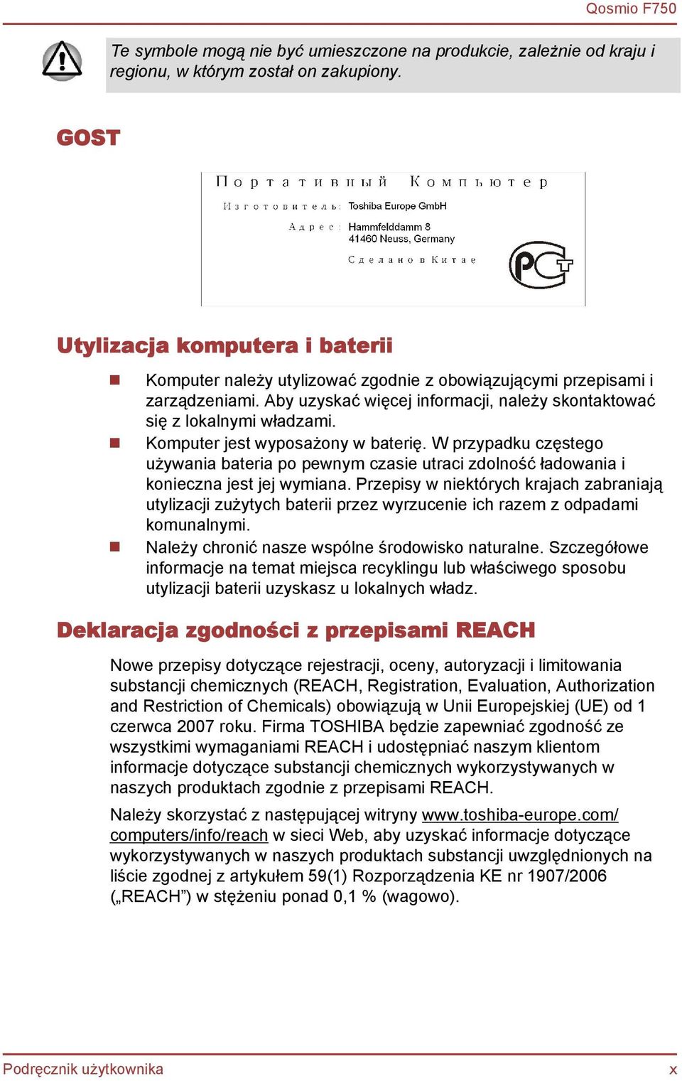 Komputer jest wyposażony w baterię. W przypadku częstego używania bateria po pewnym czasie utraci zdolność ładowania i konieczna jest jej wymiana.