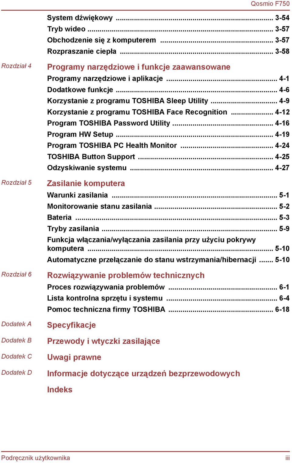 .. 4-6 Korzystanie z programu TOSHIBA Sleep Utility... 4-9 Korzystanie z programu TOSHIBA Face Recognition... 4-12 Program TOSHIBA Password Utility... 4-16 Program HW Setup.