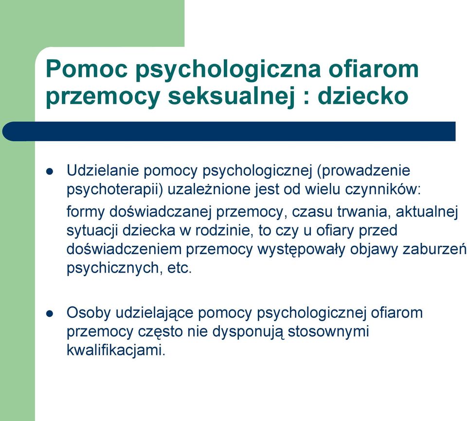 sytuacji dziecka w rodzinie, to czy u ofiary przed doświadczeniem przemocy występowały objawy zaburzeń