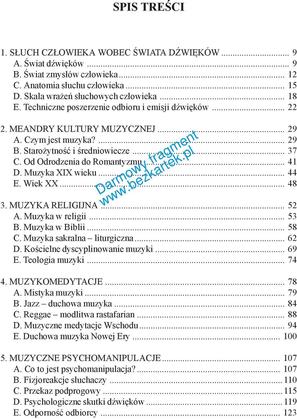 Muzyka XIX wieku... 44 E. Wiek XX... 48 3. MUZYKA RELIGIJNA... 52 A. Muzyka w religii... 53 B. Muzyka w Biblii... 58 C. Muzyka sakralna liturgiczna... 62 D. Kościelne dyscyplinowanie muzyki... 69 E.