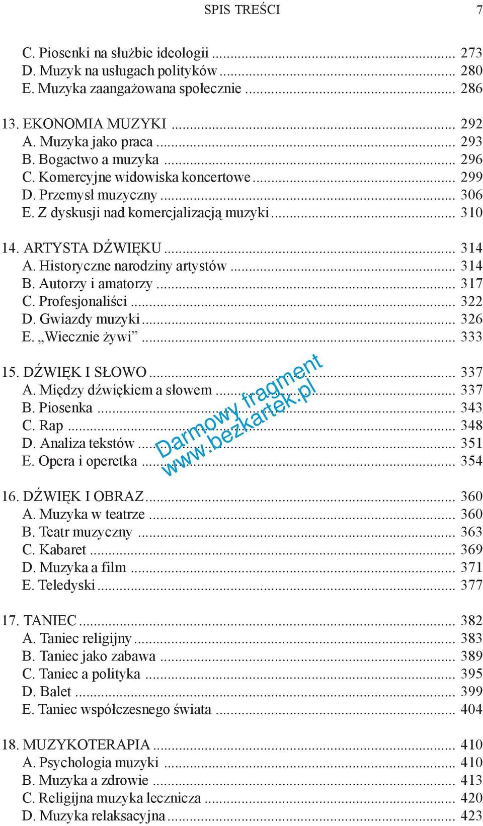 Historyczne narodziny artystów... 314 B. Autorzy i amatorzy... 317 C. Profesjonaliści... 322 D. Gwiazdy muzyki... 326 E. Wiecznie żywi... 333 15. DŹWIĘK I SŁOWO... 337 A. Między dźwiękiem a słowem.