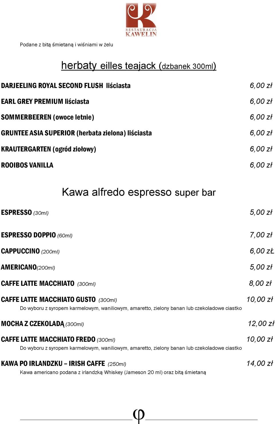 LATTE MACCHIATO (300ml) CAFFE LATTE MACCHIATO GUSTO (300ml) Do wyboru z syropem karmelowym, waniliowym, amaretto, zielony banan lub czekoladowe ciastko MOCHA Z CZEKOLADĄ (300ml) CAFFE LATTE MACCHIATO