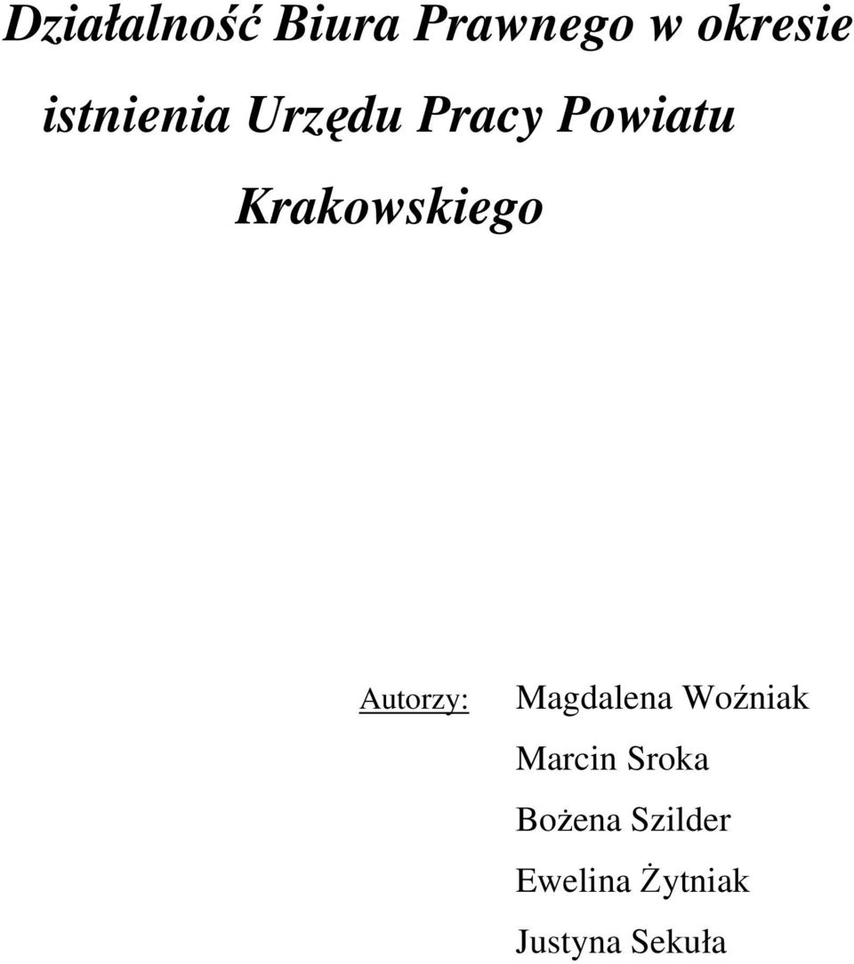 Krakowskiego Autorzy: Magdalena Woźniak