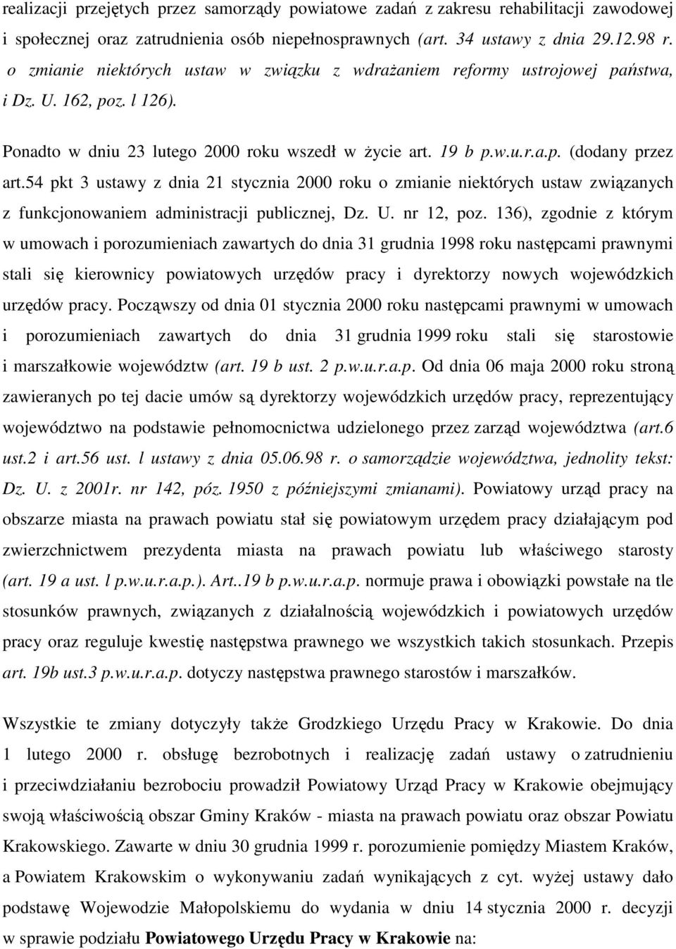 54 pkt 3 ustawy z dnia 21 stycznia 2000 roku o zmianie niektórych ustaw związanych z funkcjonowaniem administracji publicznej, Dz. U. nr 12, poz.