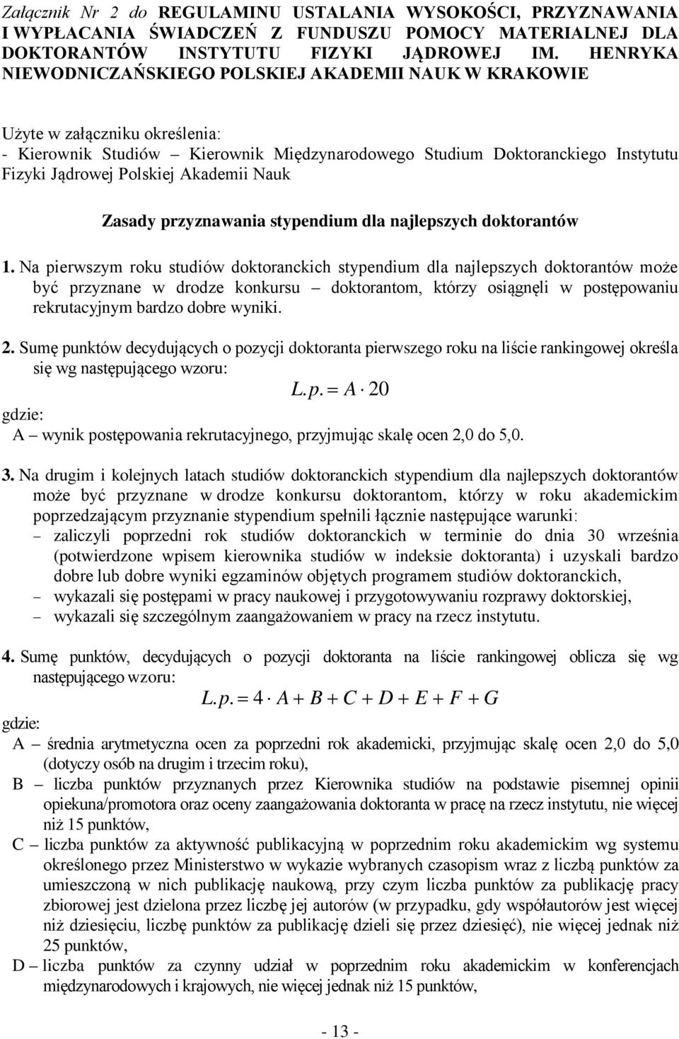 Akademii Nauk Zasady przyznawania stypendium dla najlepszych doktorantów 1.