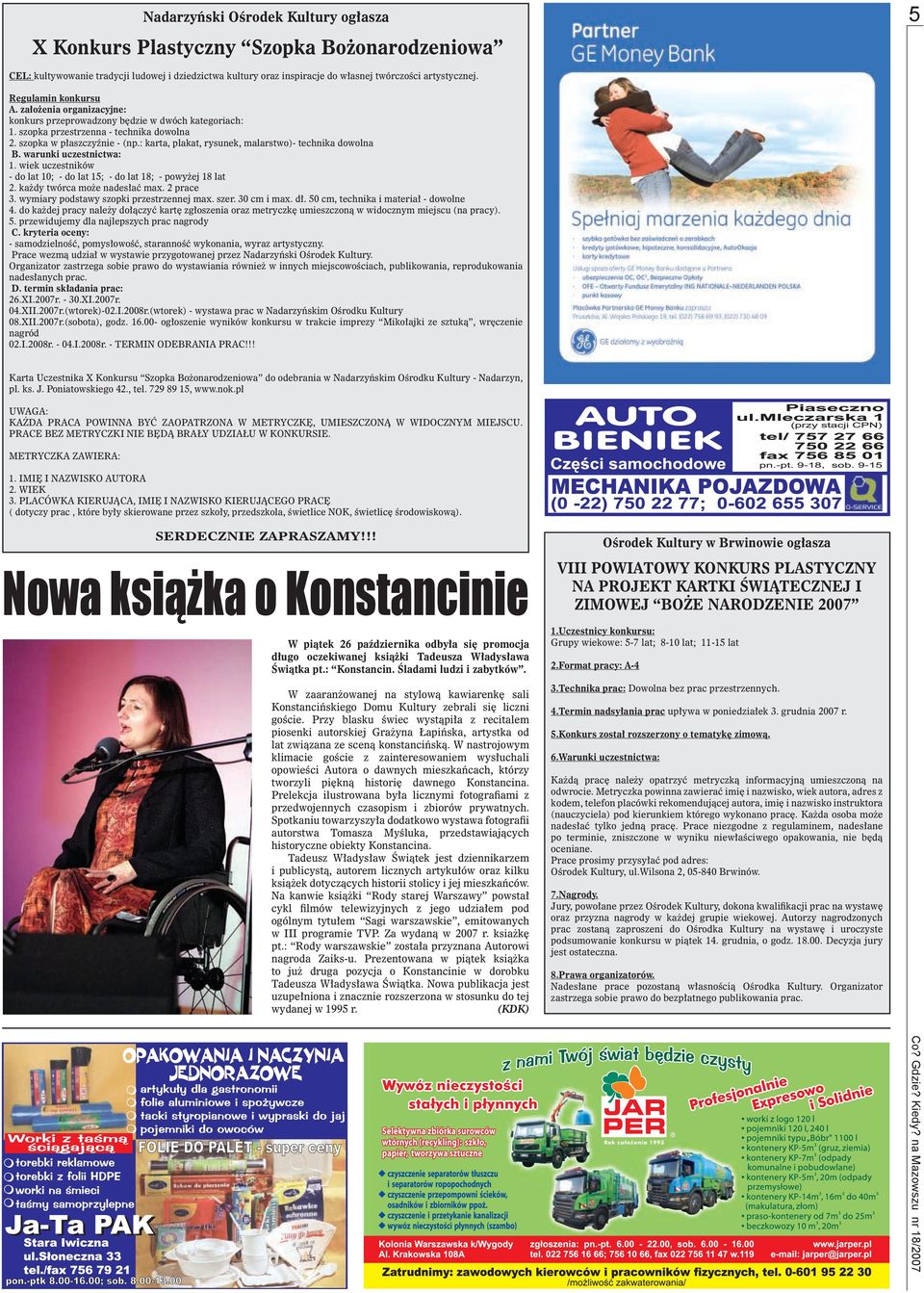 : karta, plakat, rysunek, malarstwo)- technika dowolna B. warunki uczestnictwa: 1. wiek uczestników - do lat 10; - do lat 15; - do lat 18; - powy ej 18 lat 2. ka dy twórca mo e nades³aæ max.