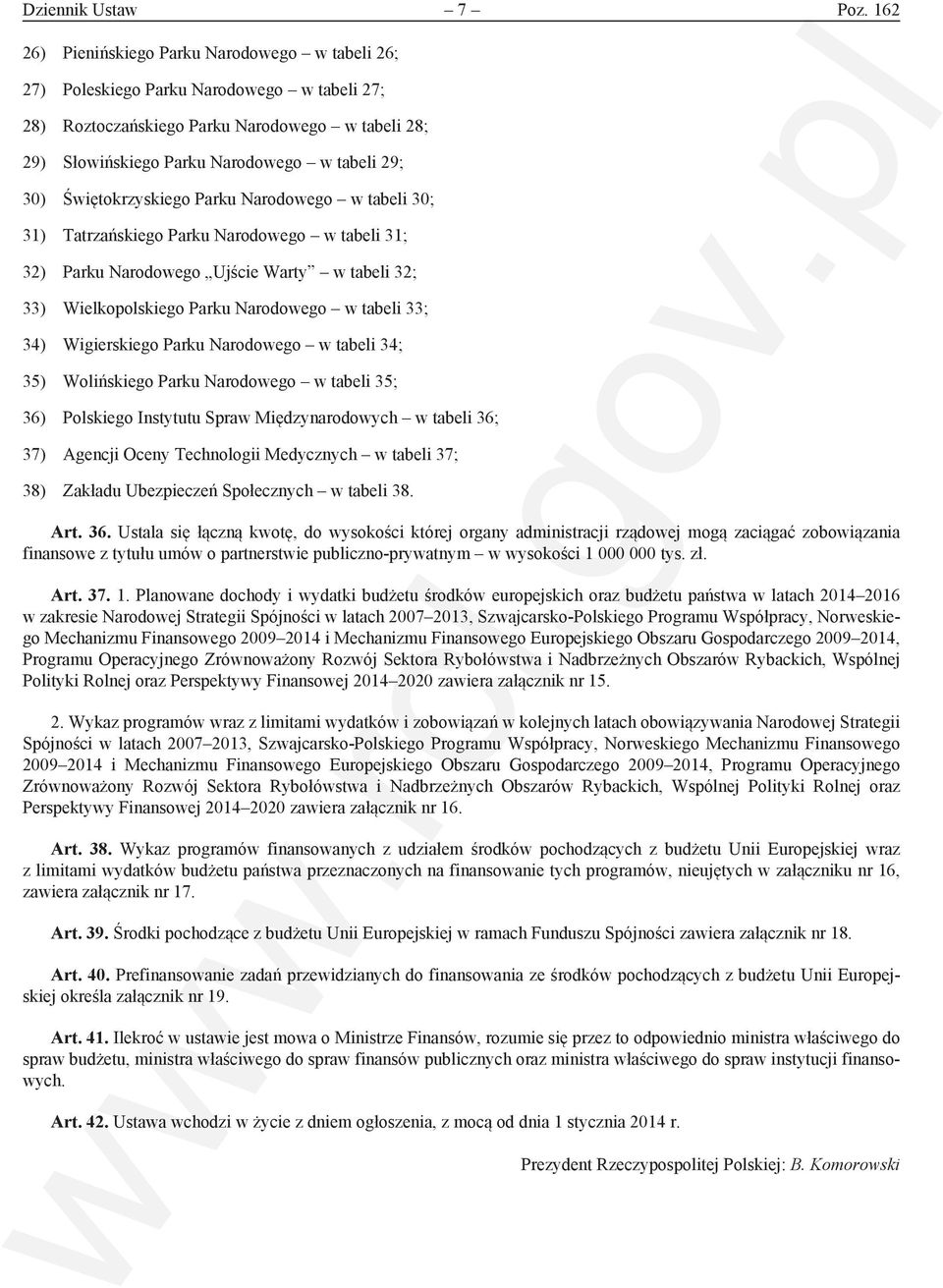 Świętokrzyskiego Parku Narodowego w tabeli 30; 31) Tatrzańskiego Parku Narodowego w tabeli 31; 32) Parku Narodowego Ujście Warty w tabeli 32; 33) Wielkopolskiego Parku Narodowego w tabeli 33; 34)