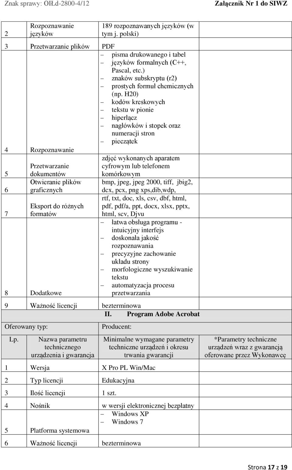 H20) kodów kreskowych tekstu w pionie hiperłącz nagłówków i stopek oraz numeracji stron pieczątek Rozpoznawanie zdjęć wykonanych aparatem 5 Przetwarzanie dokumentów cyfrowym lub telefonem komórkowym