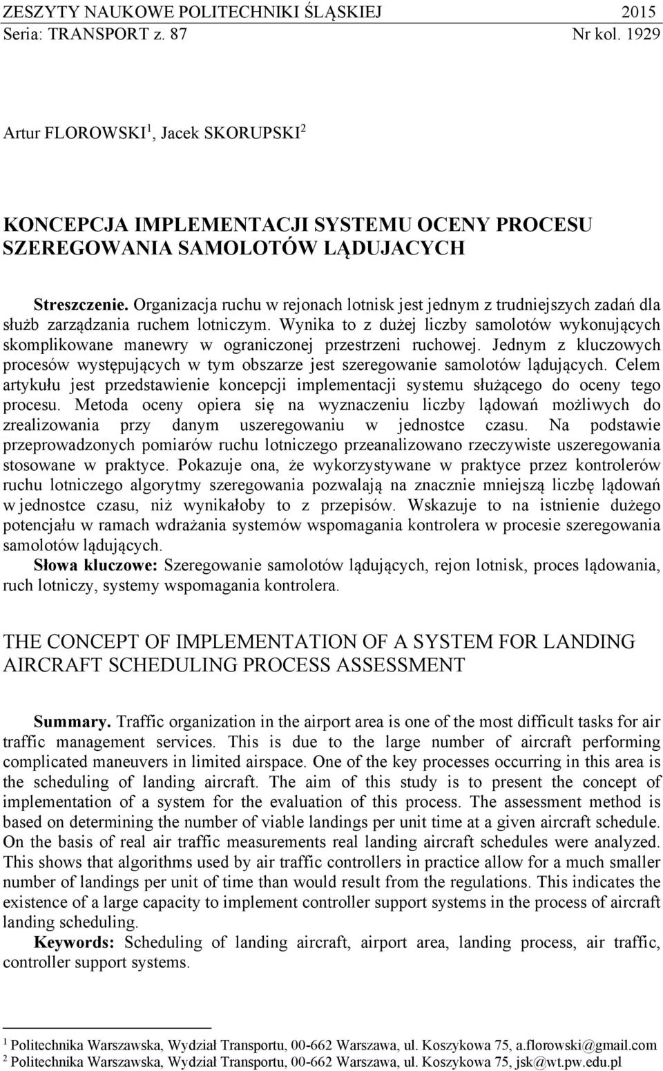 Organizacja ruchu w rejonach lotnisk jest jednym z trudniejszych zadań dla służb zarządzania ruchem lotniczym.