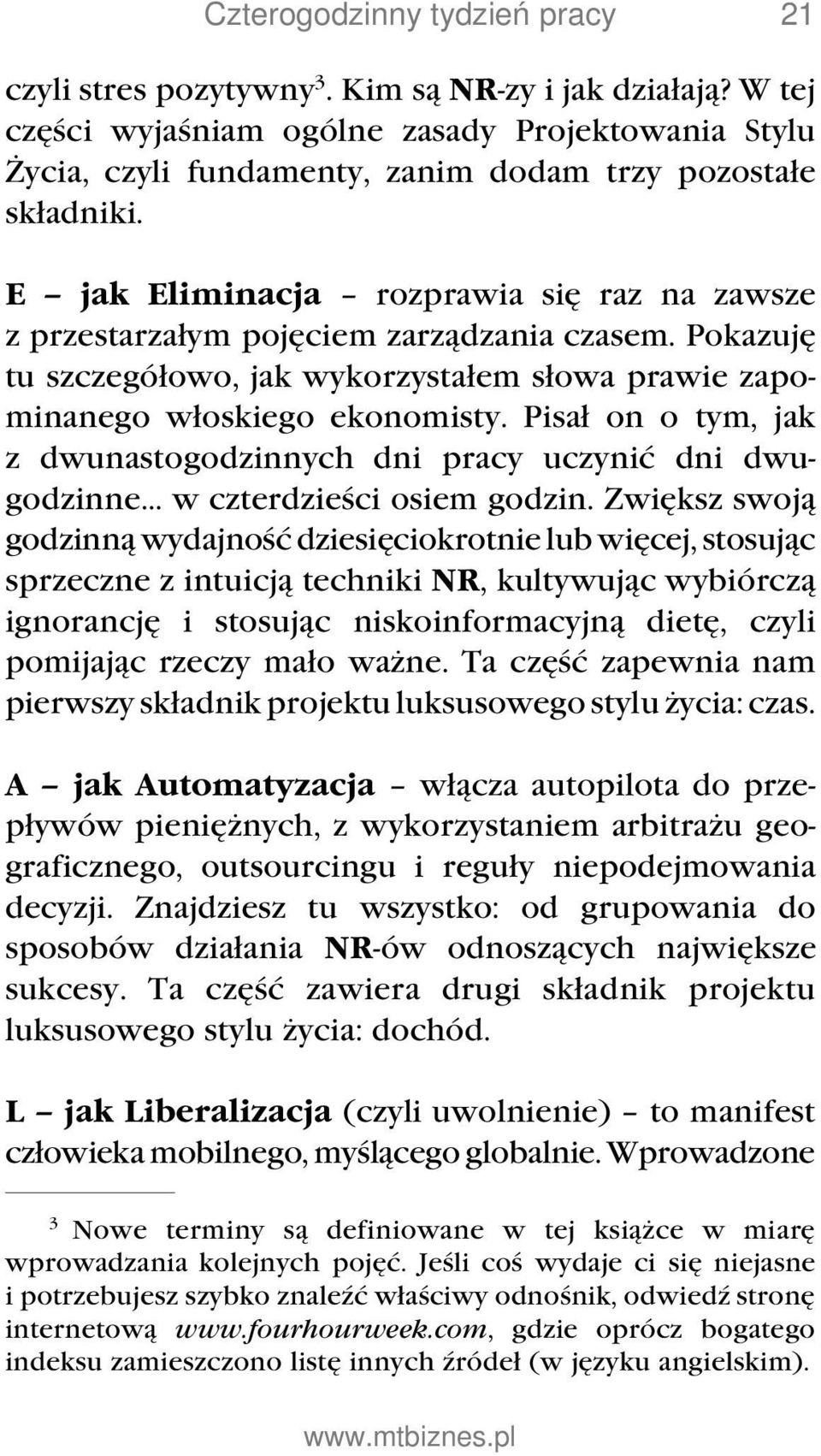 E jak Eliminacja rozprawia się raz na zawsze z przestarzałym pojęciem zarządzania czasem. Pokazuję tu szczegółowo, jak wykorzystałem słowa prawie zapominanego włoskiego ekonomisty.