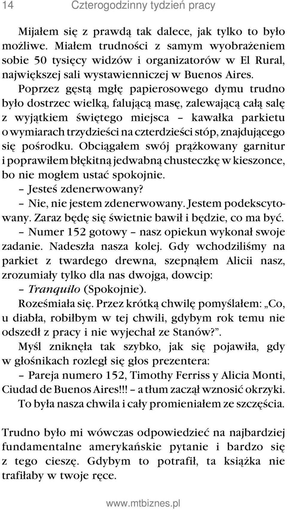 Poprzez gęstą mgłę papierosowego dymu trudno było dostrzec wielką, falującą masę, zalewającą całą salę z wyjątkiem świętego miejsca kawałka parkietu o wymiarach trzydzieści na czterdzieści stóp,