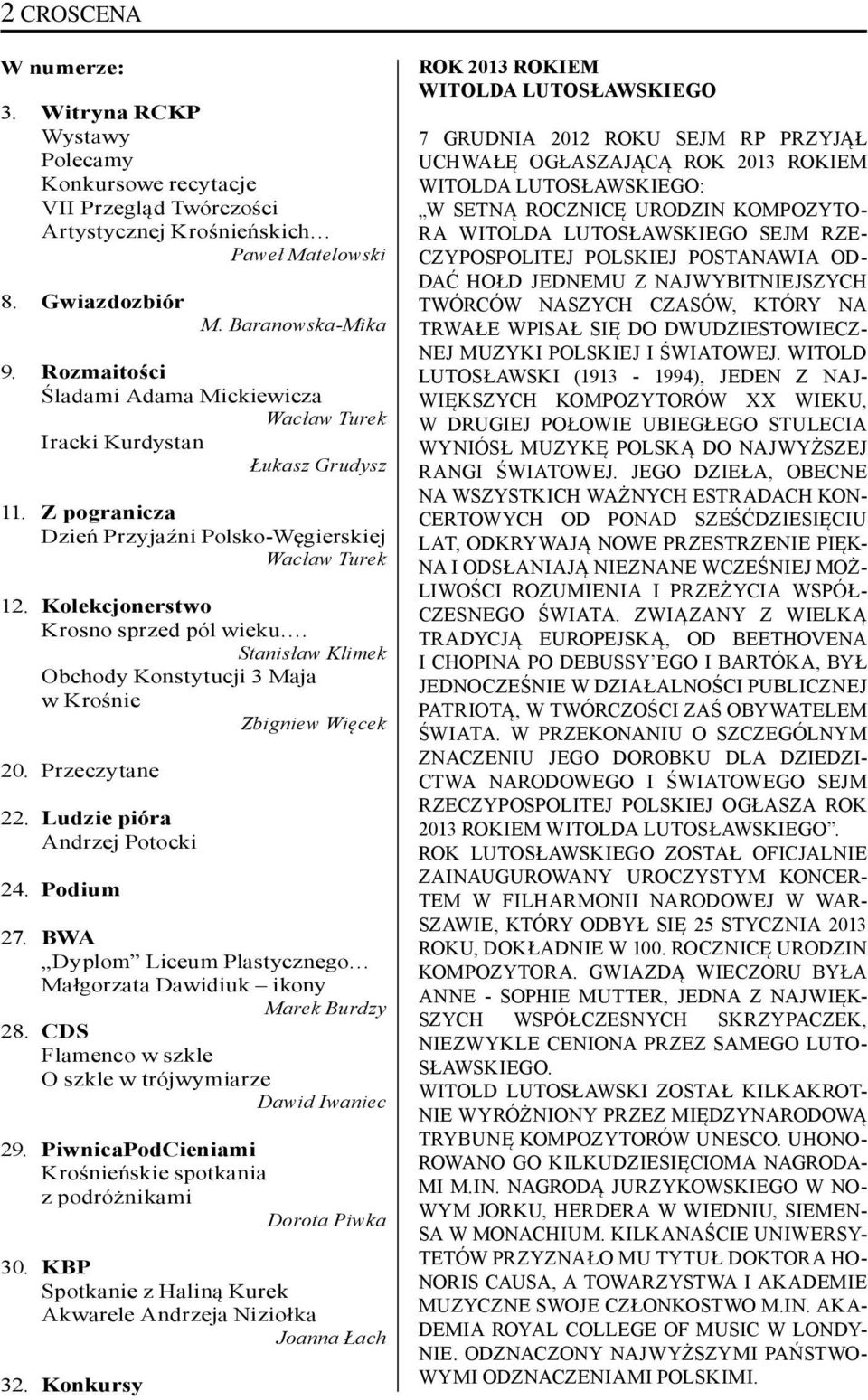 Stanisław Klimek Obchody Konstytucji 3 Maja w Krośnie Zbigniew Więcek 20. Przeczytane 22. Ludzie pióra Andrzej Potocki 24. Podium 27.