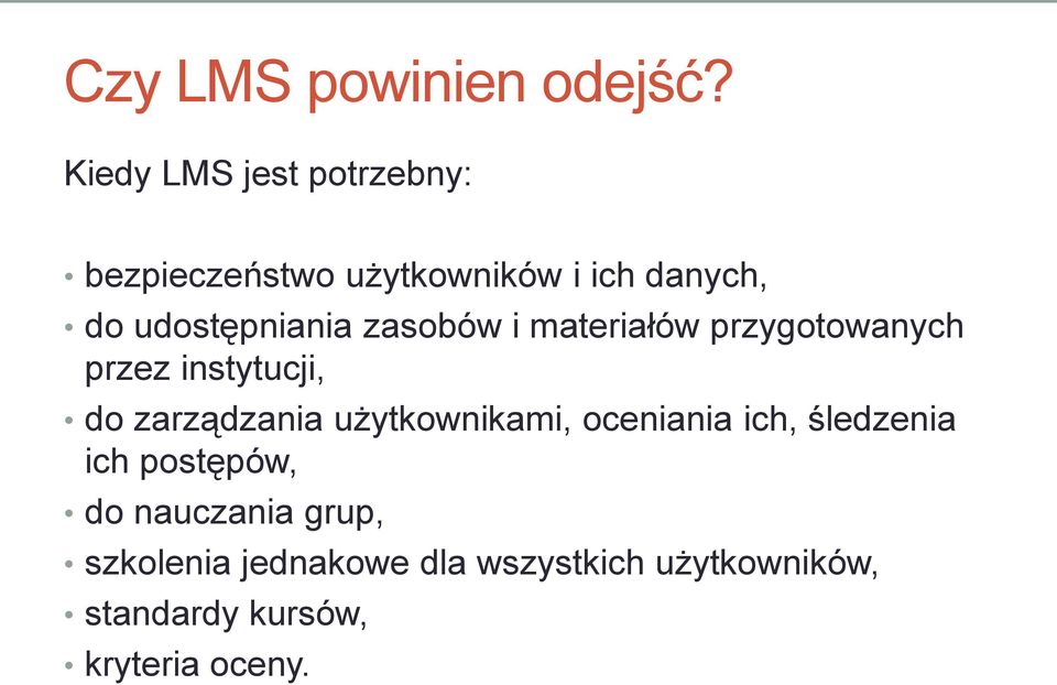 udostępniania zasobów i materiałów przygotowanych przez instytucji, do zarządzania