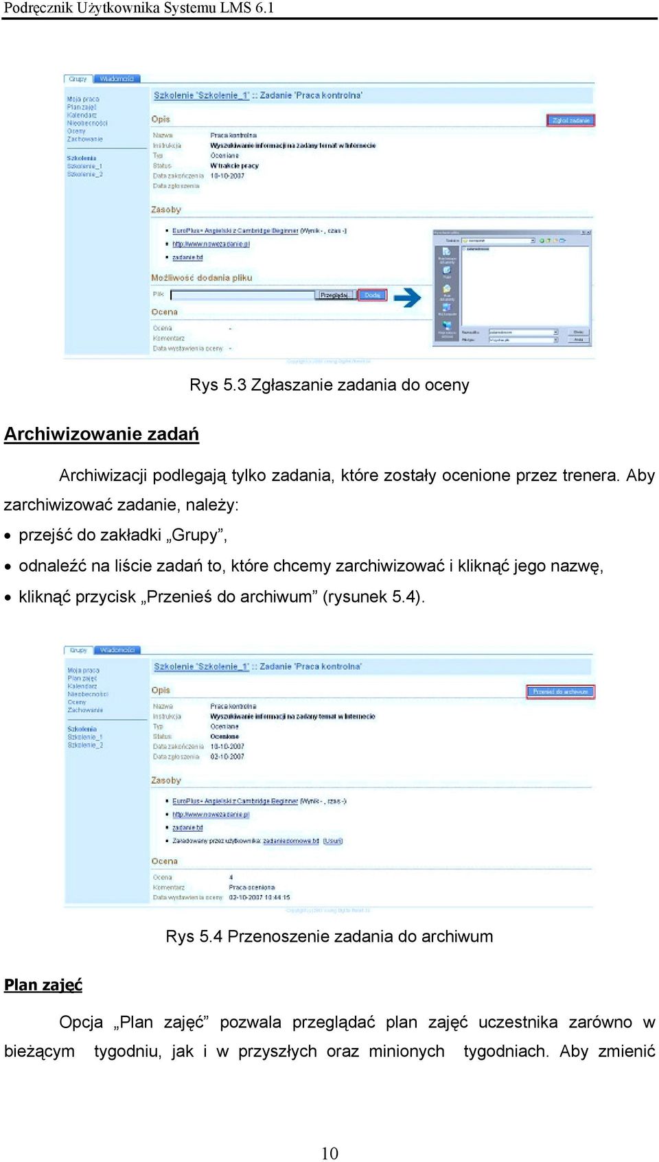 jego nazwę, kliknąć przycisk Przenieś do archiwum (rysunek 5.4). Rys 5.