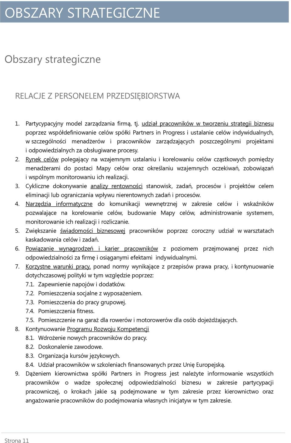 poszczególnymi projektami i odpowiedzialnych za obsługiwane procesy. 2.