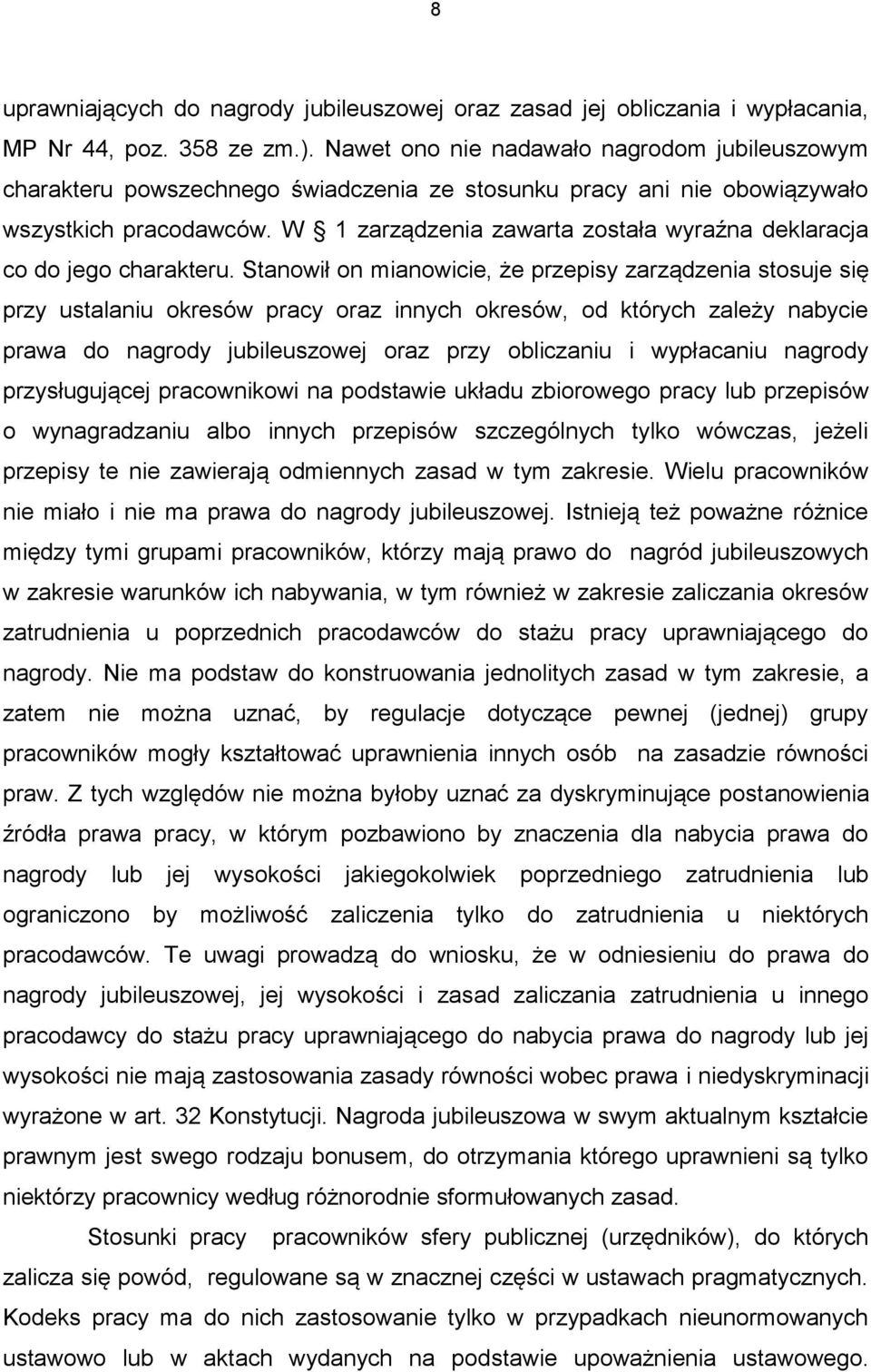 W 1 zarządzenia zawarta została wyraźna deklaracja co do jego charakteru.