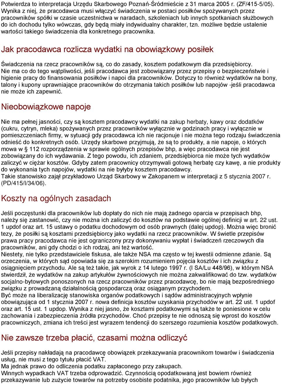 dochodu tylko wówczas, gdy będą miały indywidualny charakter, tzn. moŝliwe będzie ustalenie wartości takiego świadczenia dla konkretnego pracownika.