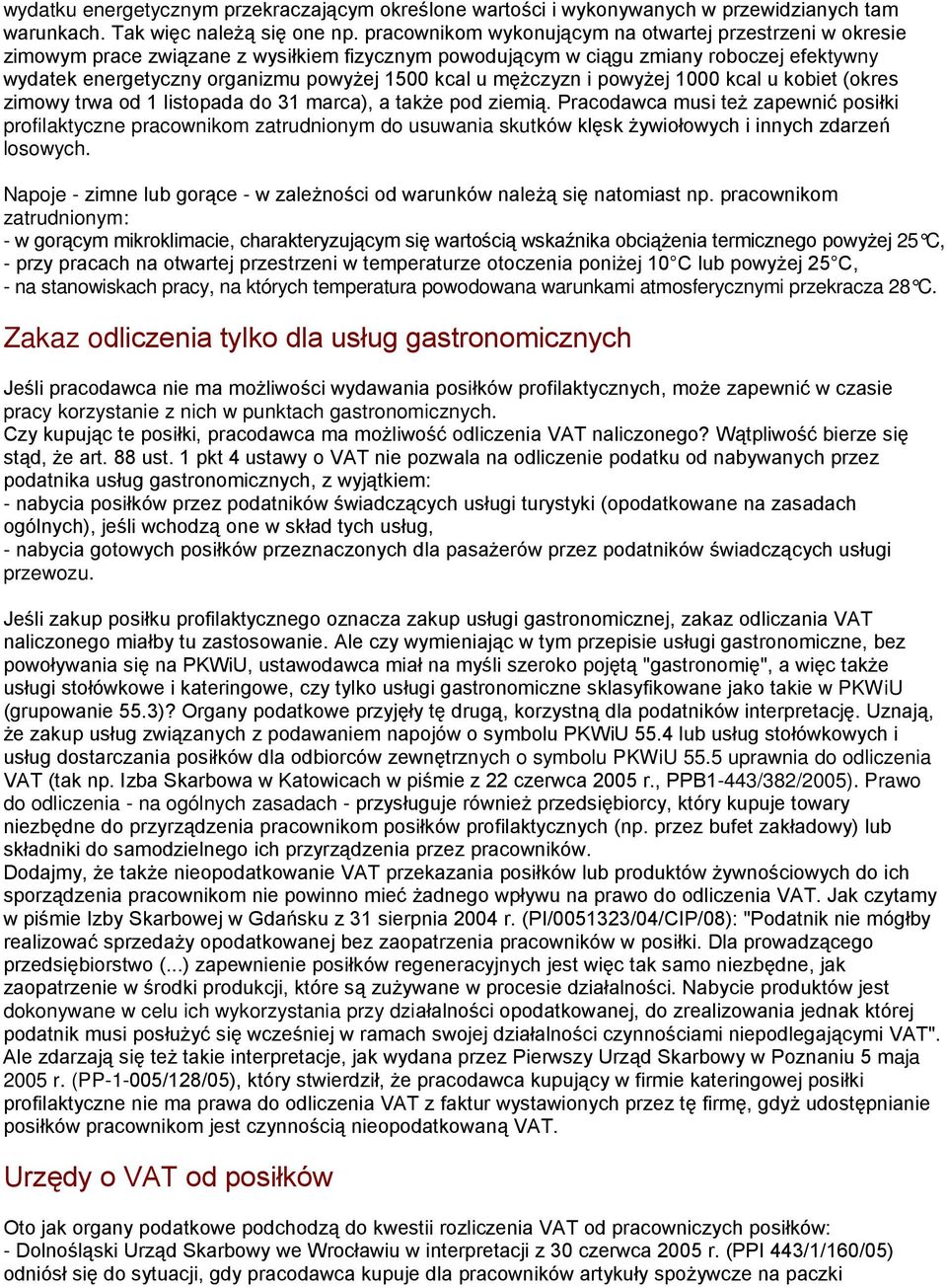 męŝczyzn i powyŝej 1000 kcal u kobiet (okres zimowy trwa od 1 listopada do 31 marca), a takŝe pod ziemią.