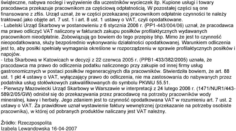 1 ustawy o VAT, czyli opodatkowane. - Lubelski Urząd Skarbowy w postanowieniu z 6 stycznia 2006 r.