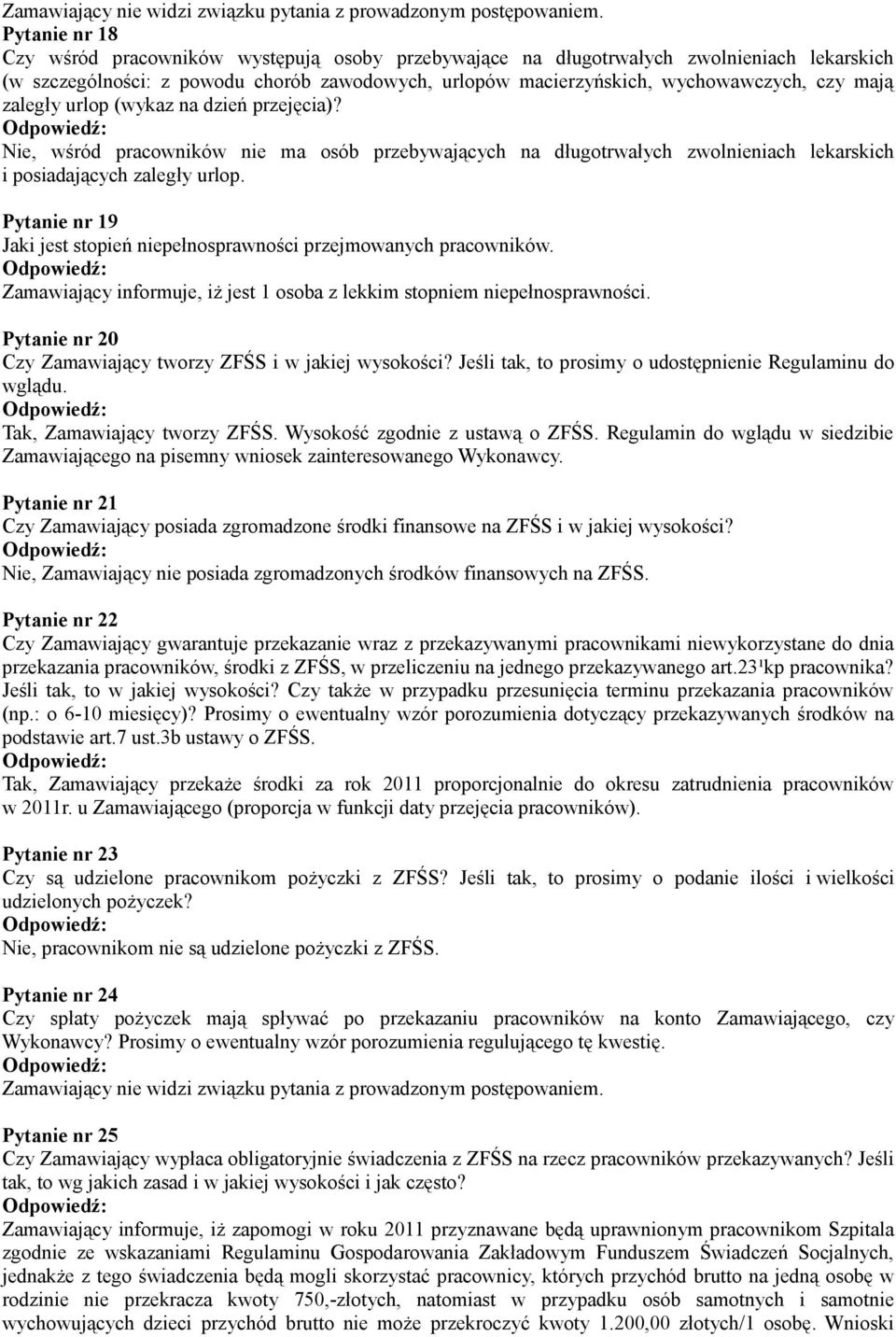 zaległy urlop (wykaz na dzień przejęcia)? Nie, wśród pracowników nie ma osób przebywających na długotrwałych zwolnieniach lekarskich i posiadających zaległy urlop.