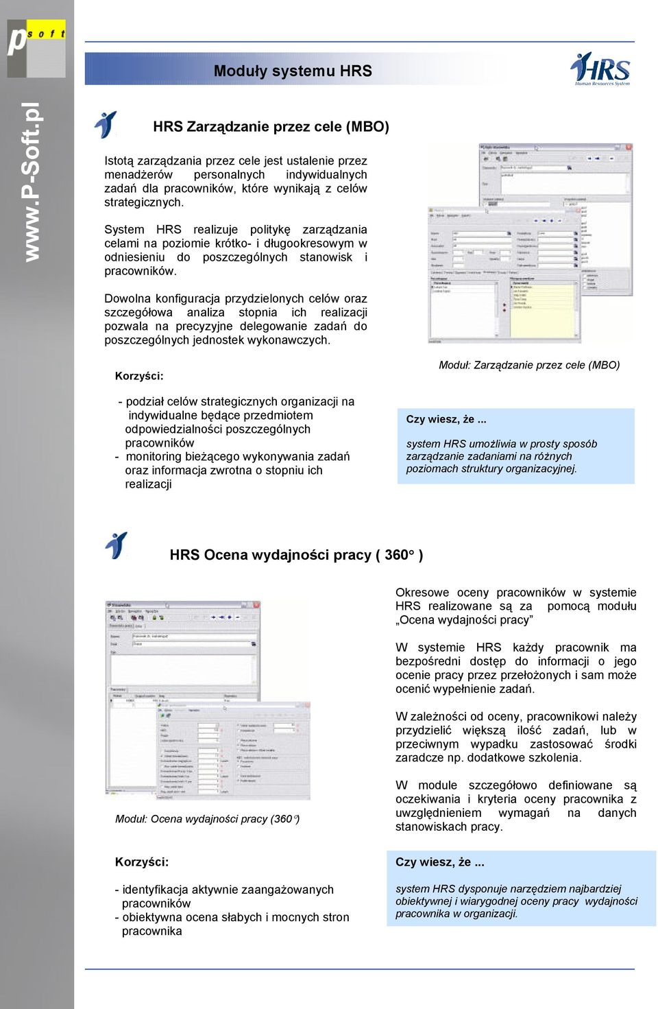 Dowolna konfiguracja przydzielonych celów oraz szczegółowa analiza stopnia ich realizacji pozwala na precyzyjne delegowanie zadań do poszczególnych jednostek wykonawczych.