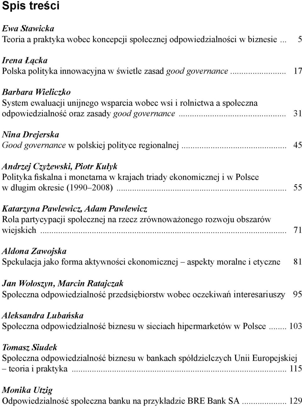 .. 31 Nina Drejerska Good governance w polskiej polityce regionalnej.