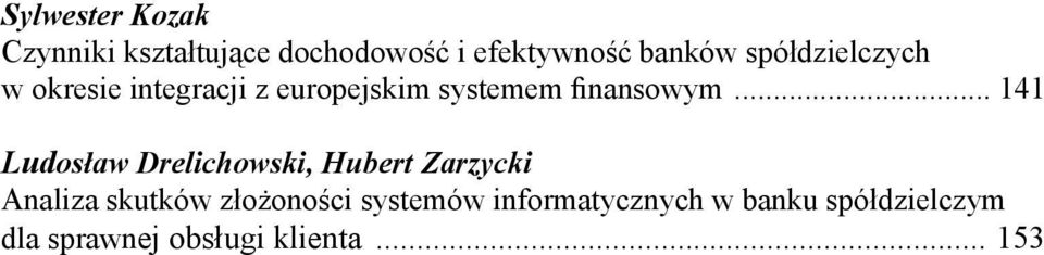 .. 141 Ludosław Drelichowski, Hubert Zarzycki Analiza skutków złożoności