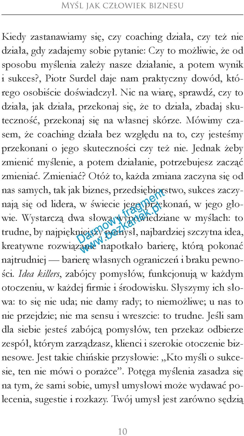 Nic na wiarę, sprawdź, czy to działa, jak działa, przekonaj się, że to działa, zbadaj skuteczność, przekonaj się na własnej skórze.