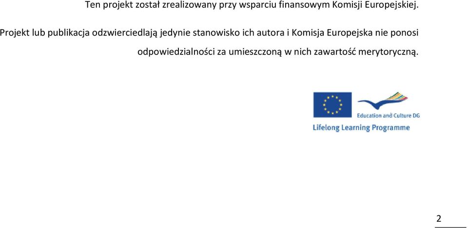 Projekt lub publikacja odzwierciedlają jedynie stanowisko ich