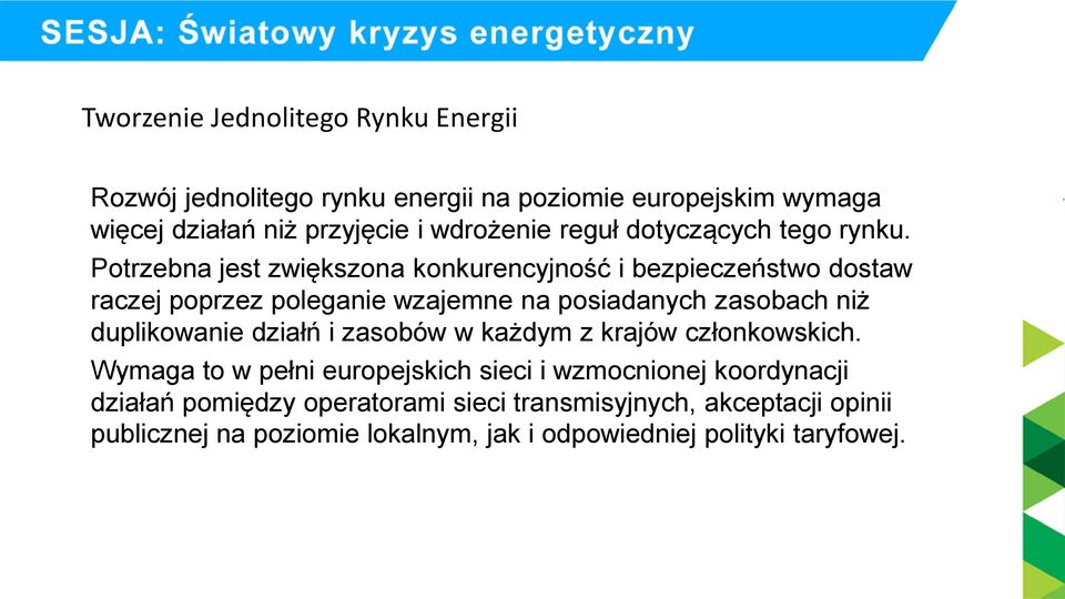 Potrzebna jest zwiększona konkurencyjność i bezpieczeństwo dostaw raczej poprzez poleganie wzajemne na posiadanych zasobach niż duplikowanie