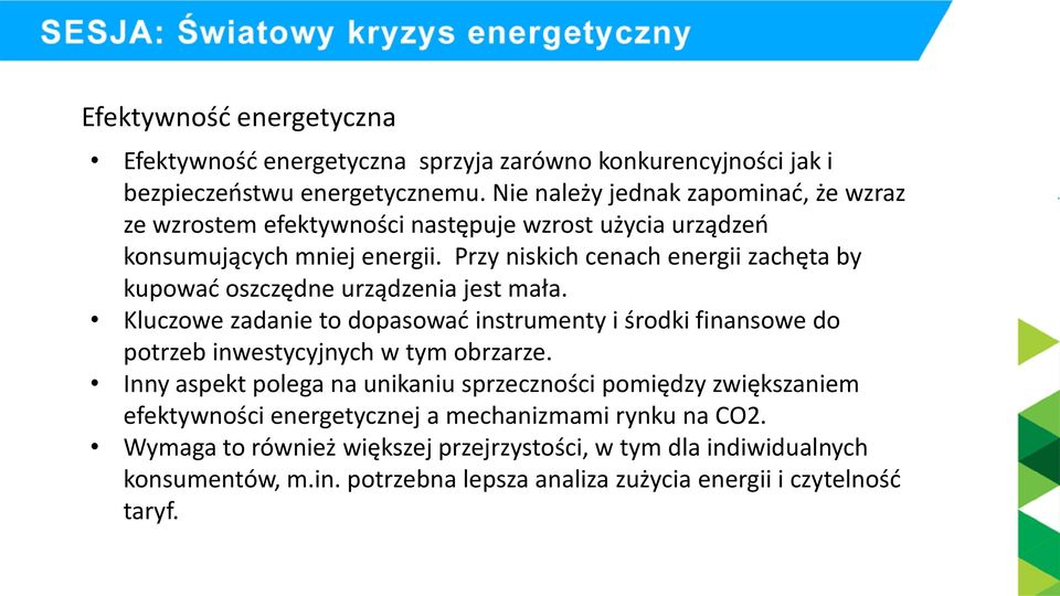 Przy niskich cenach energii zachęta by kupować oszczędne urządzenia jest mała.