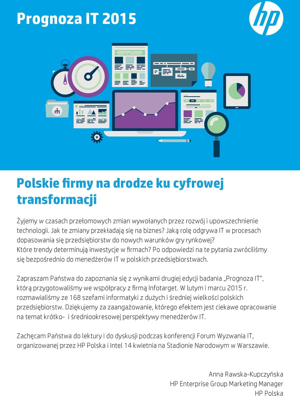 Po odpowiedzi na te pytania zwróciliśmy się bezpośrednio do menedżerów IT w polskich przedsiębiorstwach.