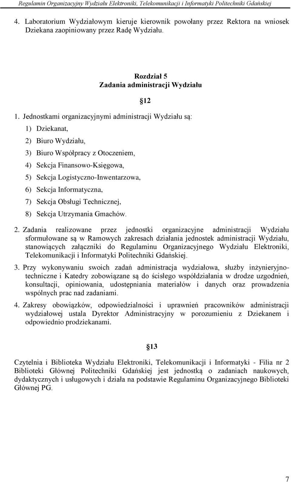 Informatyczna, 7) Sekcja Obsługi Technicznej, 8) Sekcja Utrzymania Gmachów. 2.