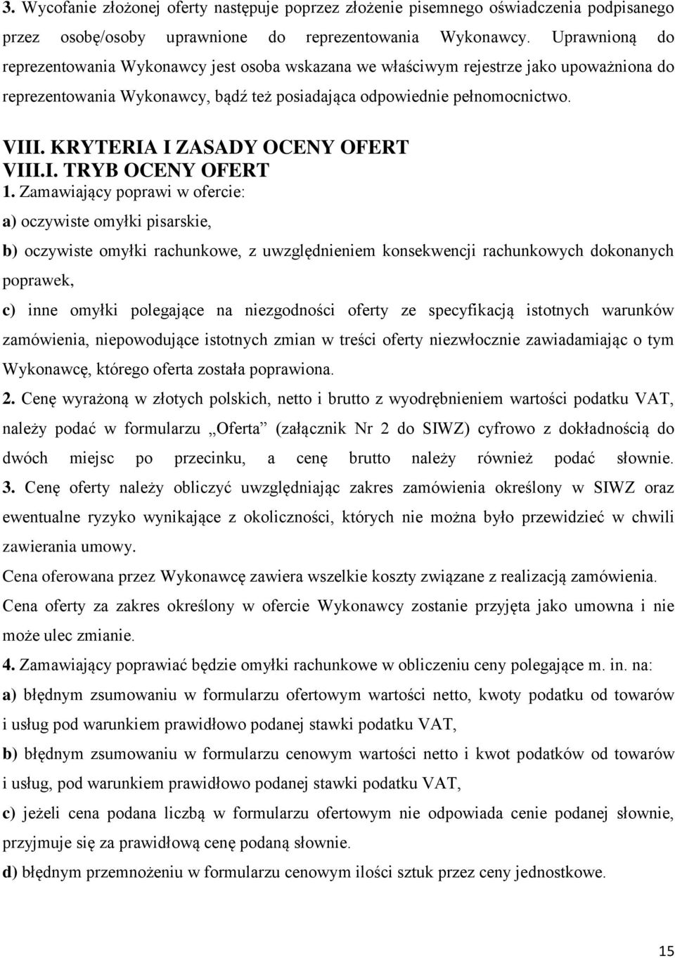 KRYTERIA I ZASADY OCENY OFERT VIII.I. TRYB OCENY OFERT 1.